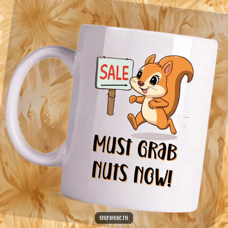 Funny squirrel mug showing a determined rodent sprinting towards a sale sign, embodying unstoppable bargain-hunting energy.