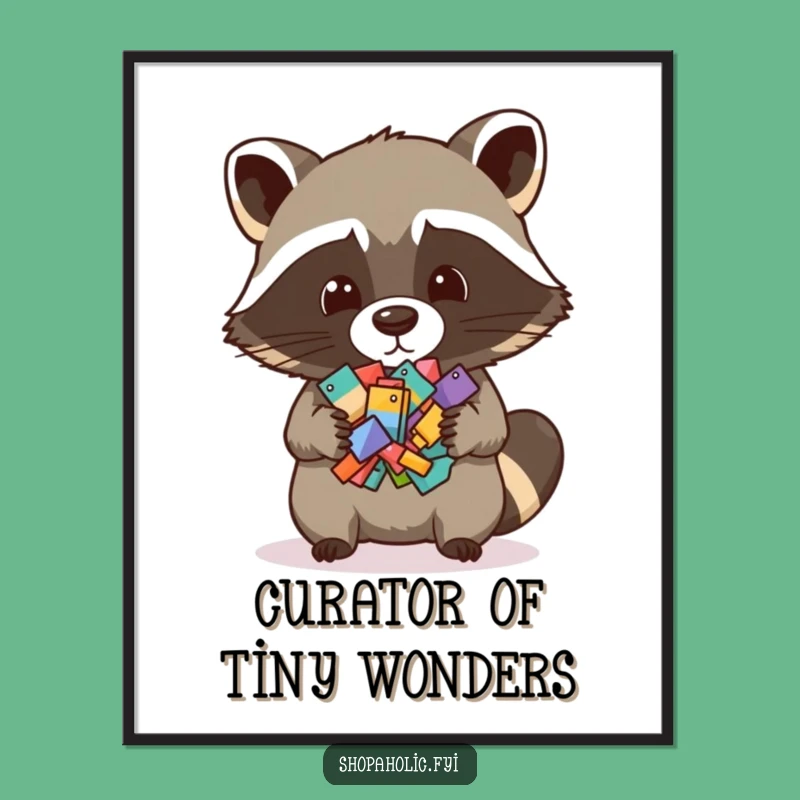 Funny Raccoon Hoarding Poster: Whimsical Collectible Art Gift!