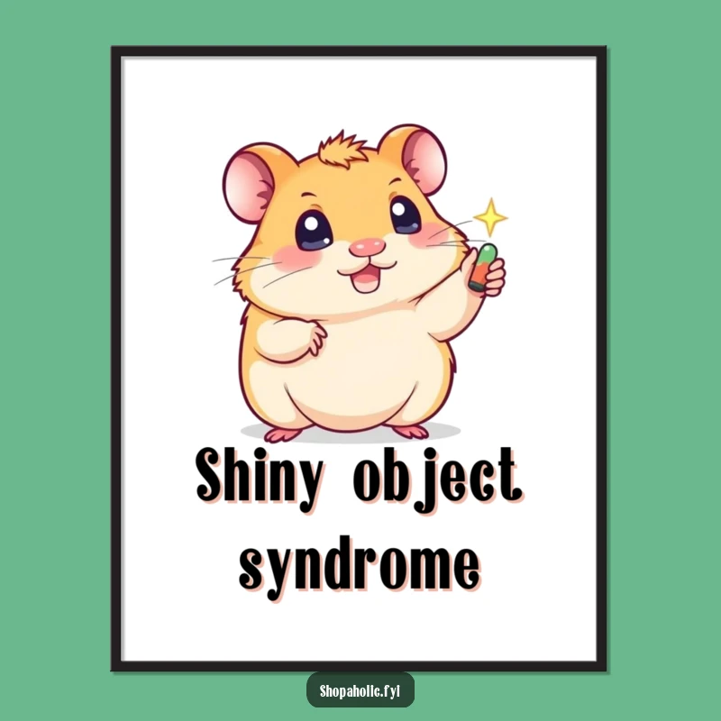 Funny Hamster's Shiny Dream Poster: Hilarious Wall Art for Ambitious Collectors