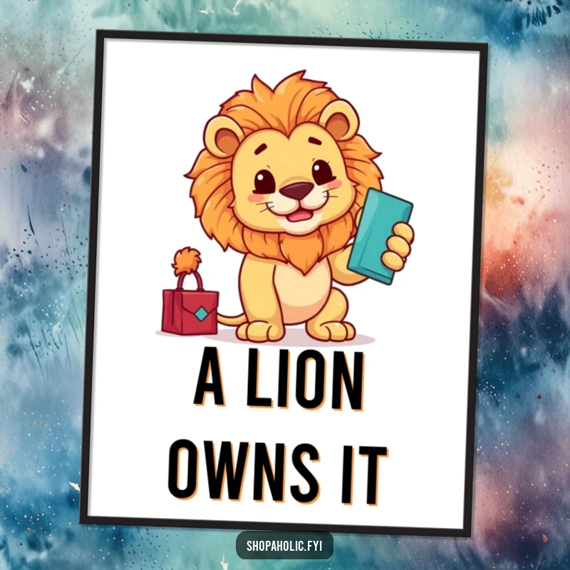 Funny poster art of a majestic lion proudly admiring a new purchase with a confident flourish, radiating power and sophisticated taste.