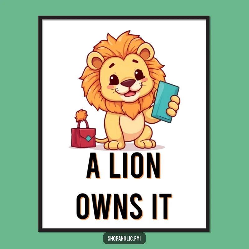 Funny Proud Lion Poster - Admiring Purchase Art Print - Gift