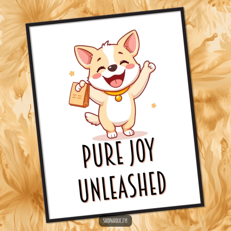 Funny dog poster illustrating a joyful dog performing a happy dance with a new purchase, symbolizing pure elation.