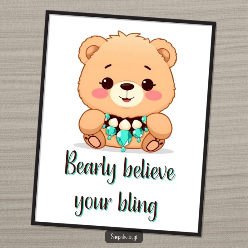 Funny Free Printable Wall Art: A fluffy bear joyfully tries on an oversized, dazzling necklace, adding glamour.