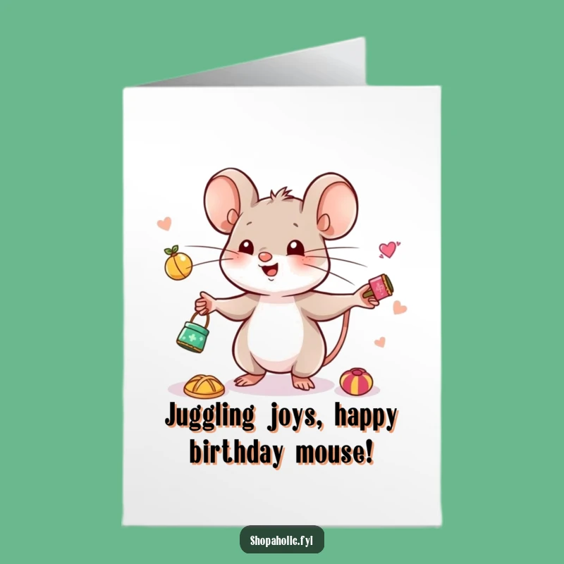 Free Printable Birthday Card: Mouse Juggling Trinkets, Fun DIY Downloadable Gift
